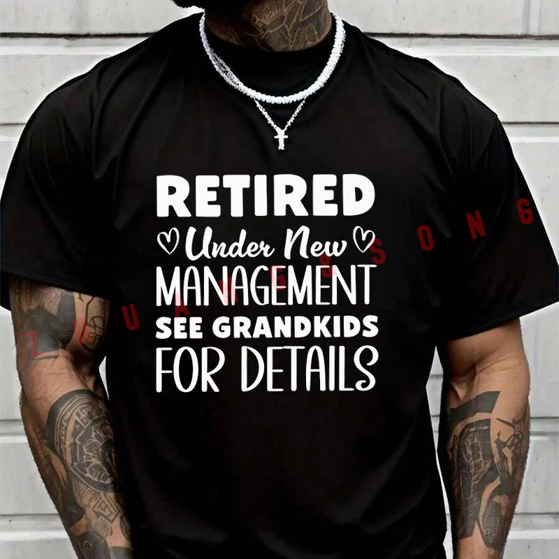 

Retired Under New Management See Grandkids For Details Men's T Shirt Casual Dress High Quality Men Short Sleeved T-shirt S-3xL