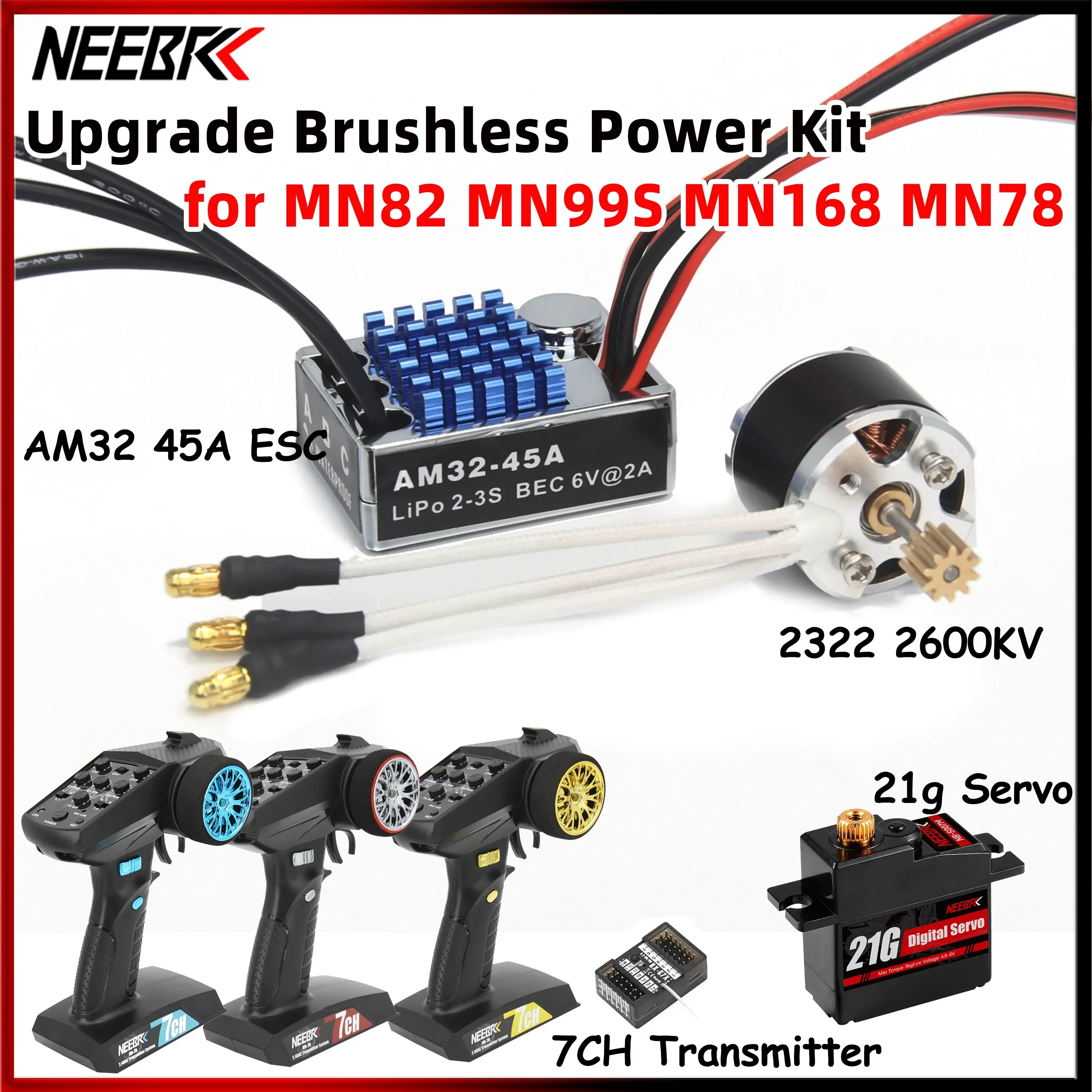 

Upgrade 2322 2600KV Brushless Motor AM32 45A ESC 7CH Transmitter&Receiver 21g Servo Kit for 1/12 RC Cars MN82 MN99S MN168 MN78