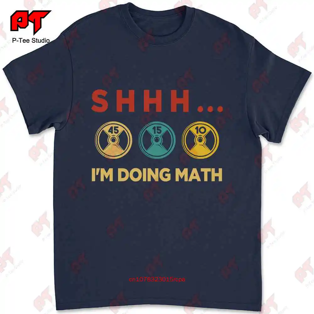 Shhh Im Doing Math Gym Fitness Math Weightlifting T-shirt 3VB3