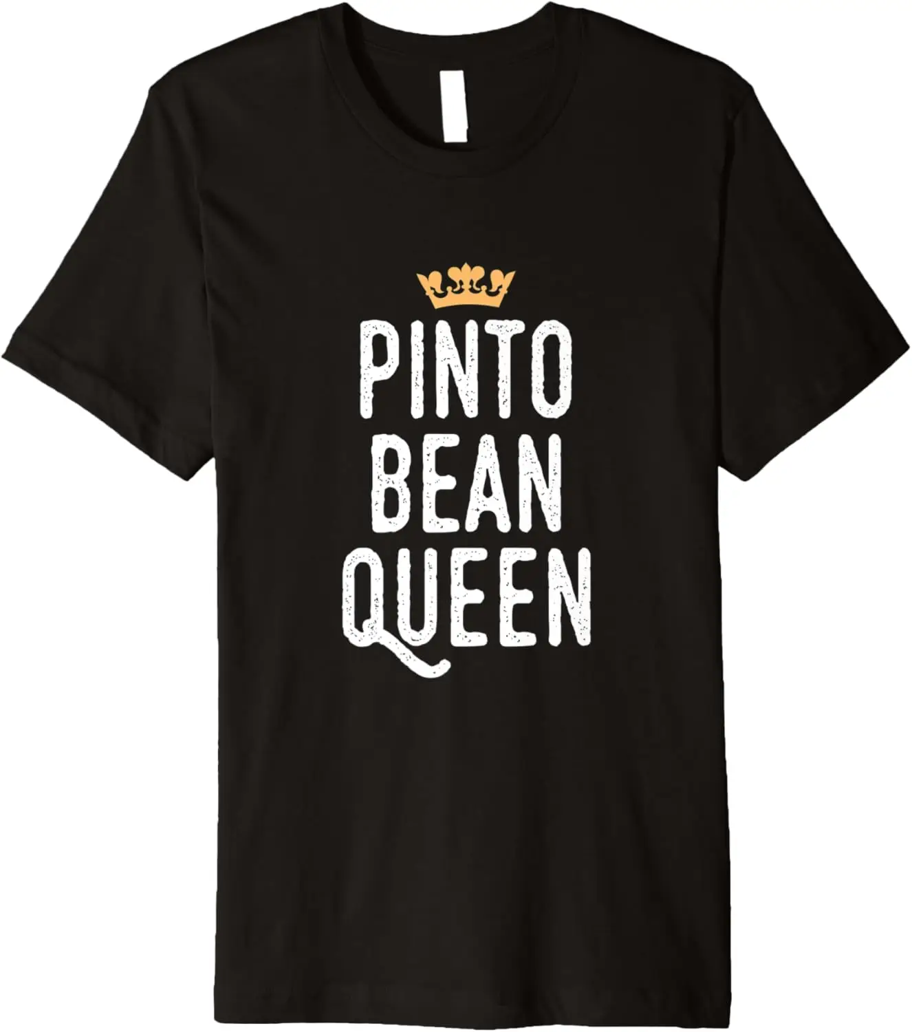 Pinto Bean Queen, Funny Vegetable Eater Cute Beans idea Premium T-Shirt