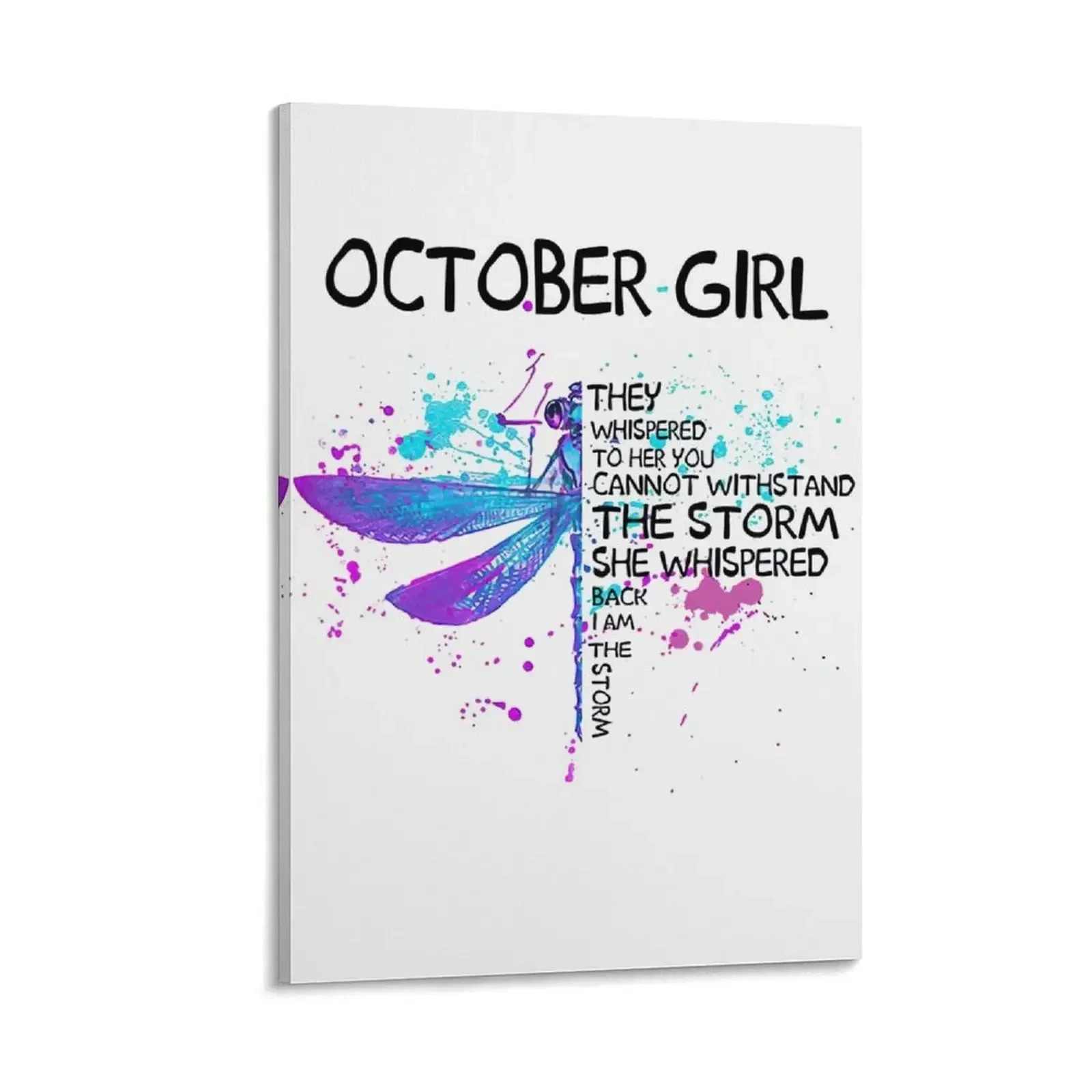 

October Girl they whispered to her you can not withstand the storm she whispered back i am the storm Canvas Painting painting