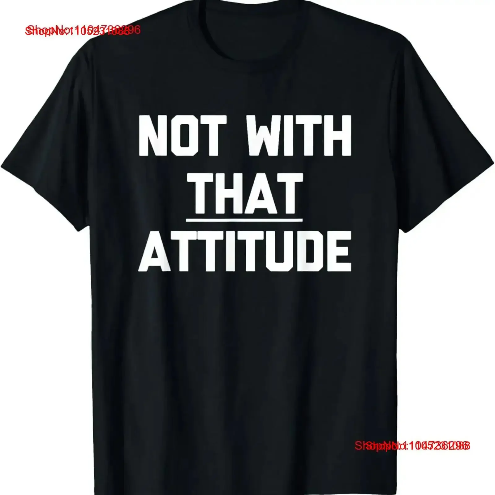 

Not With That Attitude T Shirt funny saying sarcastic cool vintage Washed Versatile Stylish Top For Everyday Wear Breathable