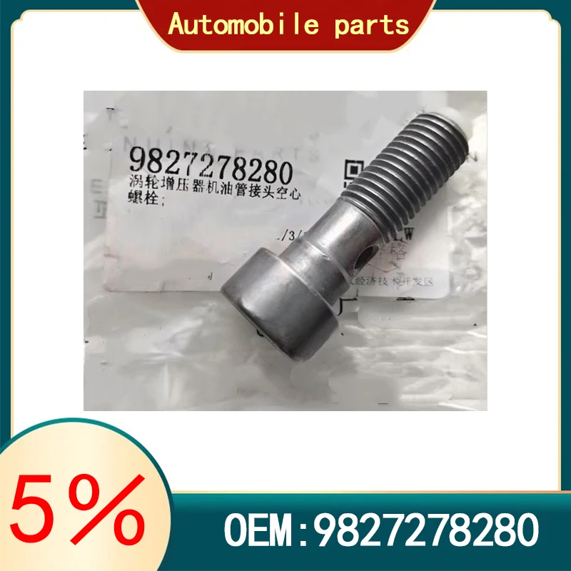 

9827278280 Turbocharger oil pipe joint hollow bolt Suitable for Peugeot 2008 308 408 308S Citroen C3XR C4L DS4S