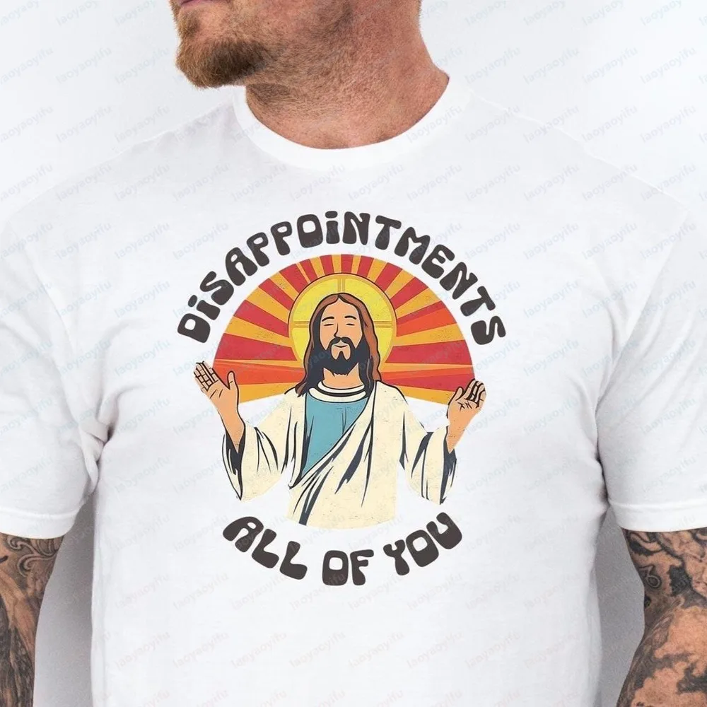 T-shirt « Disappointments All of You » – Meme drôle de Jésus, foi chrétienne, religion – T-shirt décontracté d'été pour homme et femme