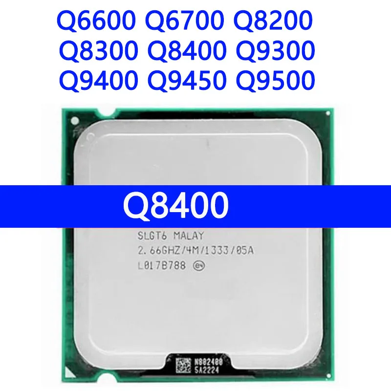 Q8400 Q6600 Q6700 Q8200 Q8300 Q8400 Q9300 Q9400 Q9450 Q9500 2.6GHz LGA 775 CPU Processor