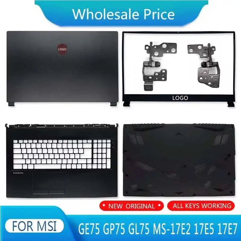 New For GL75 MS-17E4 MS-17E2 Series Laptop LCD Back Cover Front Bezel Upper Palmrest Bottom Base Case Keyboard Hinges