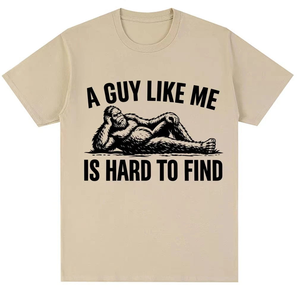 Funny A Guy Like Me Is Hard To Find Meme T Shirt Men Women Fashion Humor Vintage Short Sleeve Oversized Cotton O-Neck T-shirts