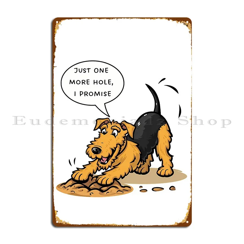 Dog Digging Hole Welsh Terrier Just One More I Promise Metal Sign Garage Designing Funny Wall Decor Plaques Tin Sign Poster