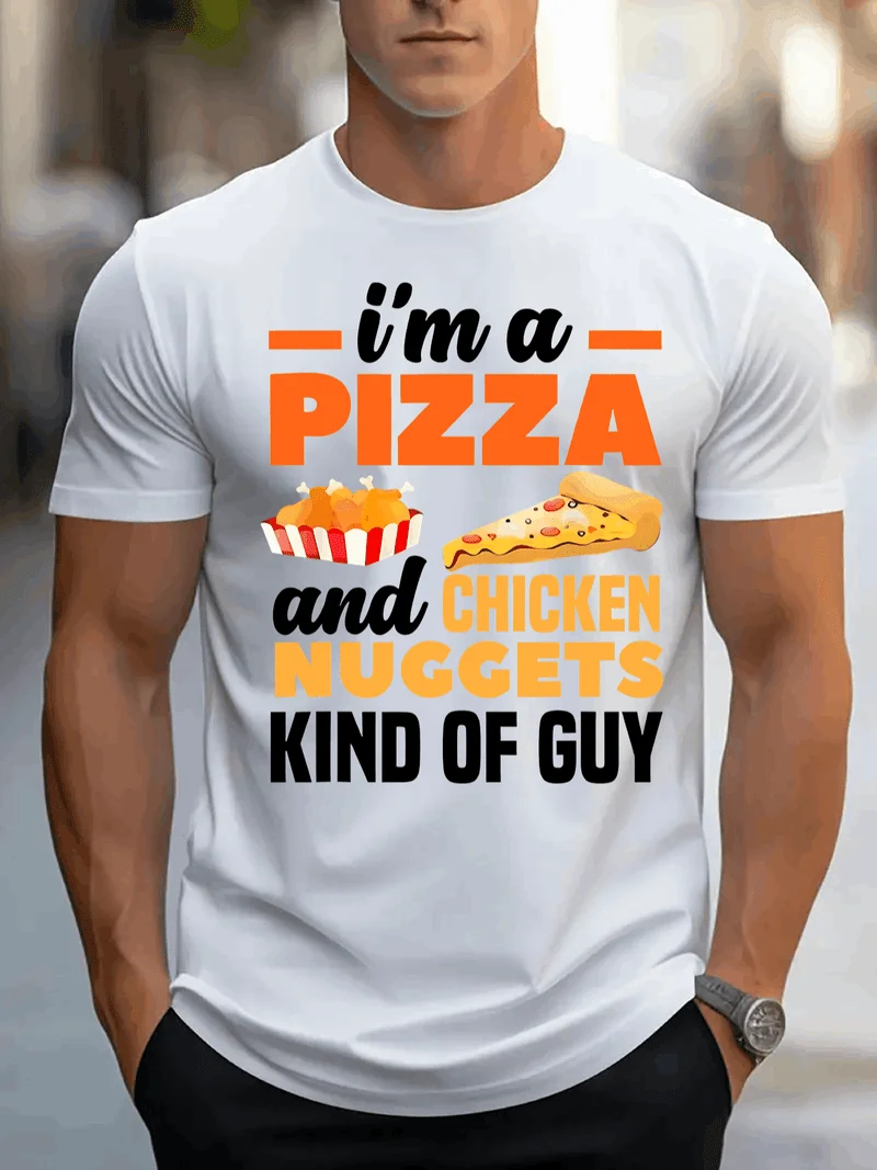 I Am A Pizza And Chicken Nuggets Kind Of Guy Men's T Shirt Comfortable Crew Neck Cotton Soft Breathable Summer Spring Streetwear