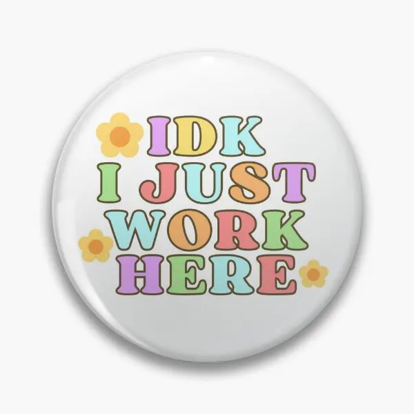 Idk أنا فقط يعمل هنا دبوس زر ناعم ملابس عصرية بروش عاشق معدني إبداعي للنساء هدية لطيفة قبعة طية صدر السترة دبوس ديكور كرتوني #1