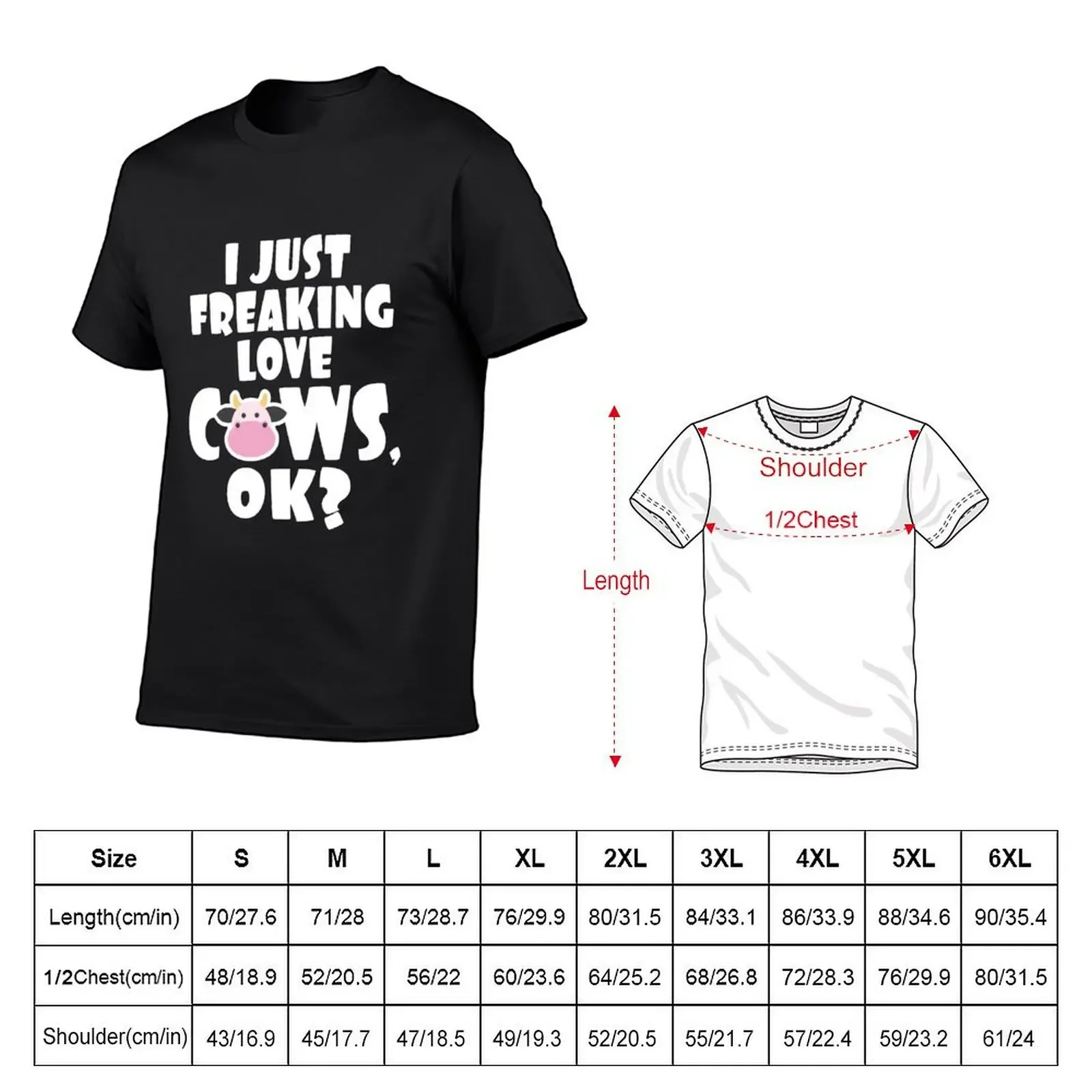 I Just Freaking Love Cows, Ok? - Cow Statement Tee - Funny Cow T-Shirt custom t shirt summer tops heavy weight t shirts for men