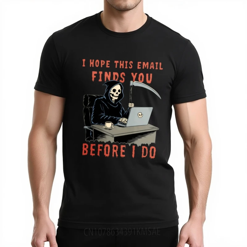 Plus Size summer For him tshirt I Hope This Email Finds You Before I Do Short Sleeve Travel O Neck T-shirt Casual Tshirt