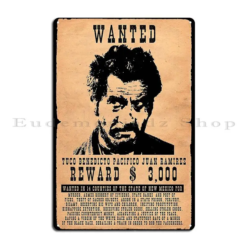 Wanted Tuco Ramirez Metal Plaque Poster Garage Classic Customize Wall Custom Funny Tin Sign Poster