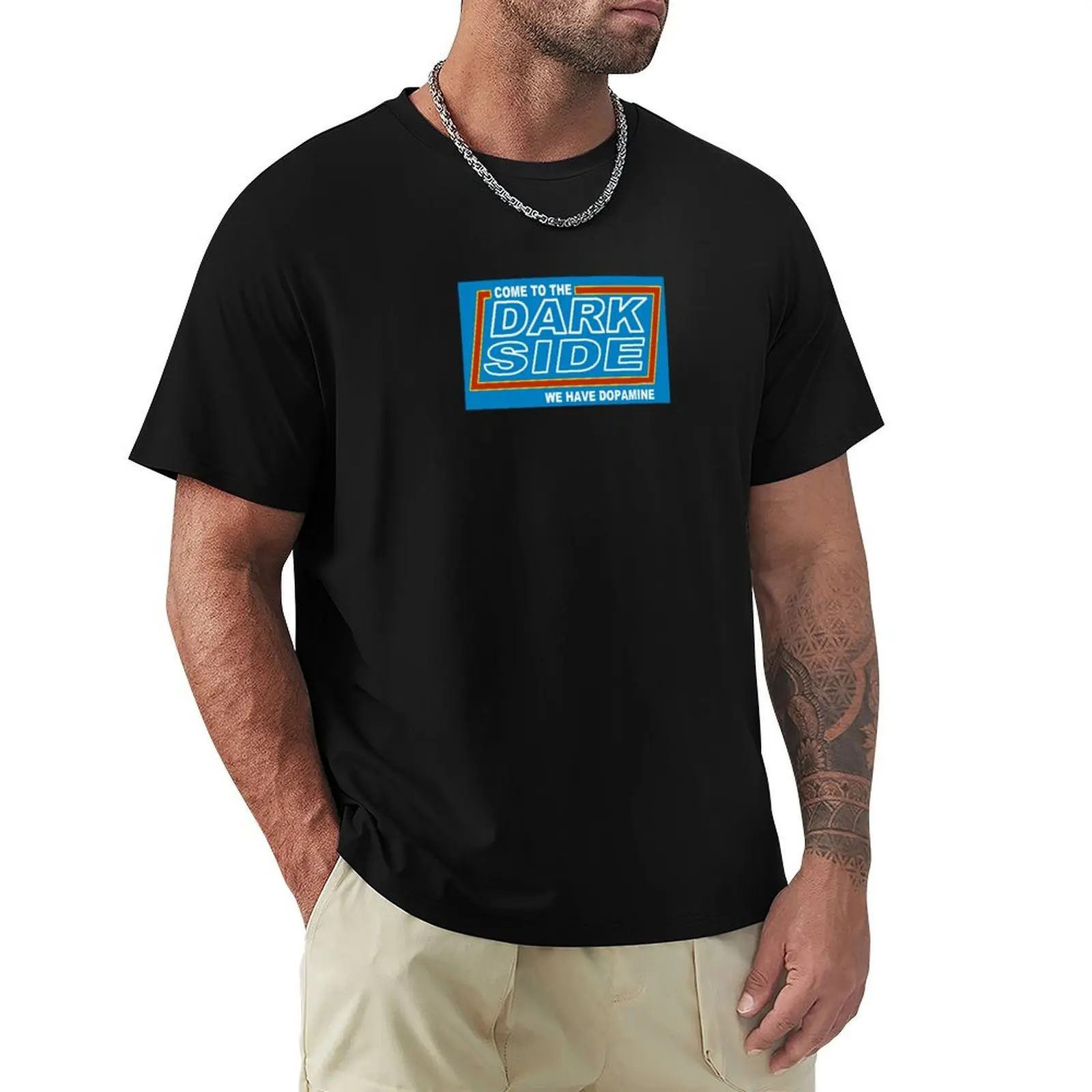 We Have Dopamine ON The DARKSIDE T-Shirt cotton t shirt man T-Shirt