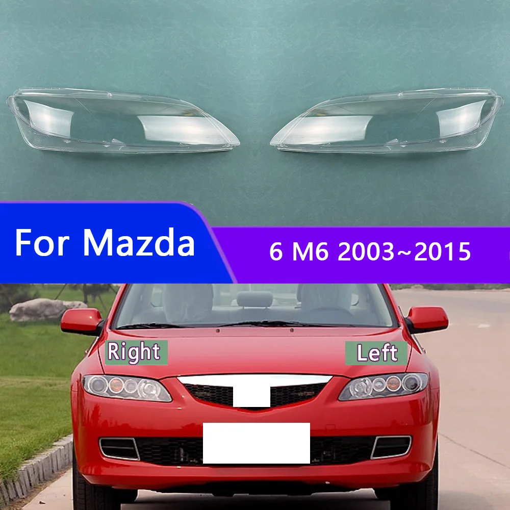 

For Mazda 6 M6 2003~2015 Car Accessories Headlamp Cover Transparent Lampshade Headlight Shell Lens Plexiglass