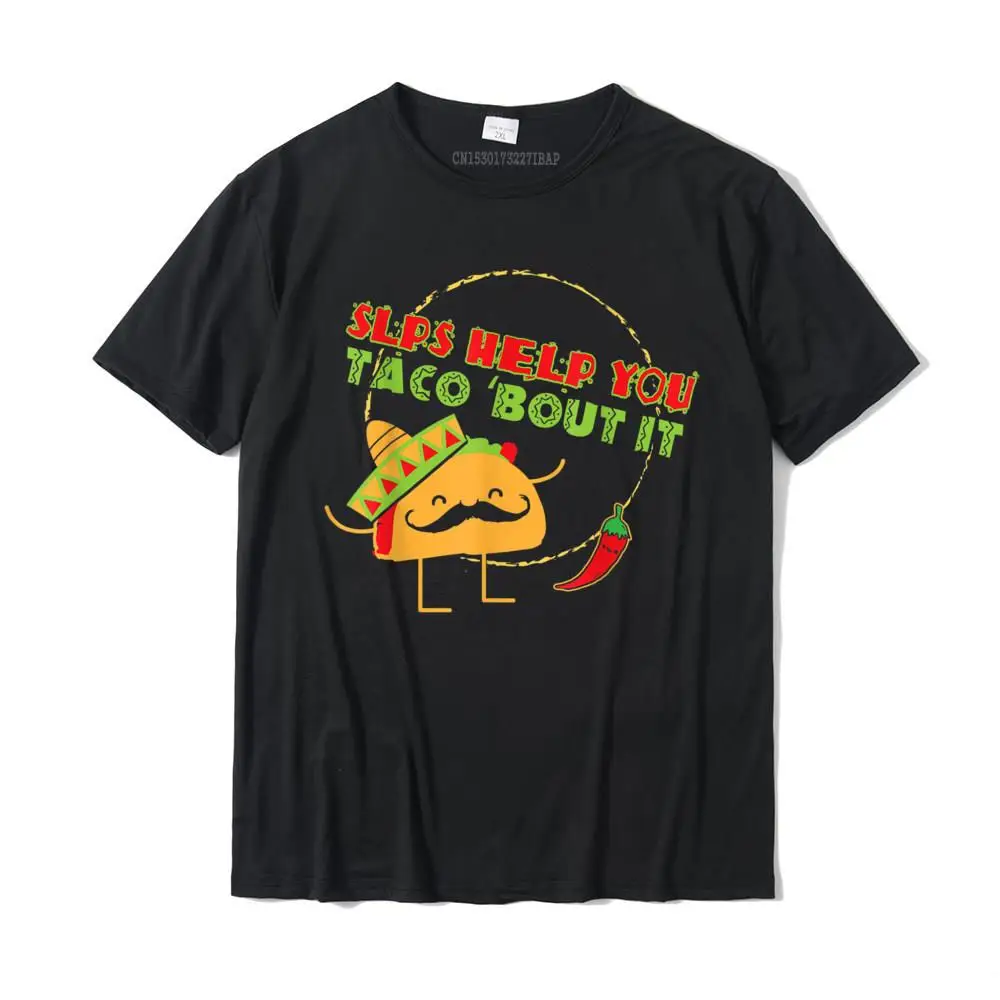 Speech Language Pathologist Shirt SLPs Help You Taco Bout It Normal Tees Cotton Student Top T-Shirts Normal Funny