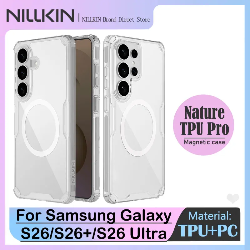 Funda de teléfono magnética para Samsung Galaxy S26/S26+/S26 Ultra, NILLKIN Nature TPU Pro, Compatible con carga/soportes rápidos inalámbricos