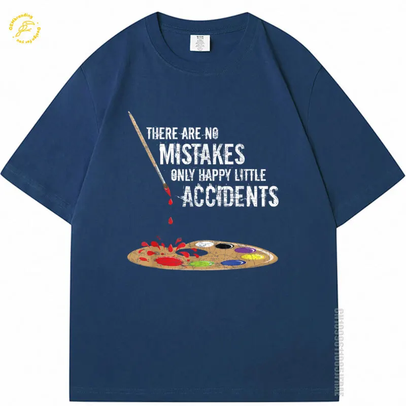 

T Shirts There Are No Mistakes Happy Little Accidents Bob Gift T-Shirt Artist Painting Color Plate Streetwear Clothing For Man