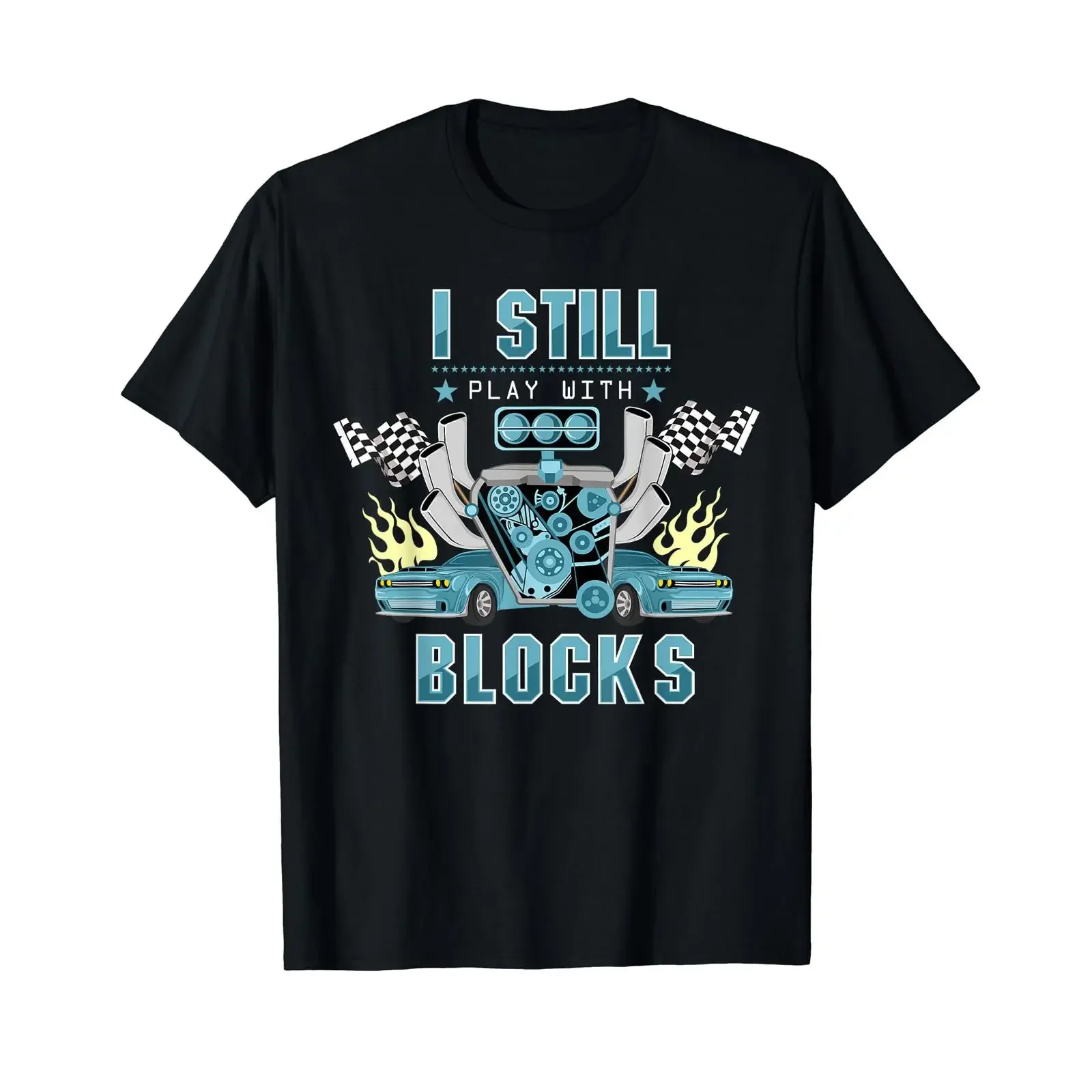 I Still Play With Blocks Racing Car Maintenance Man T Shirt vintage Washed Top For Everyday Wear Slightly designer clothes