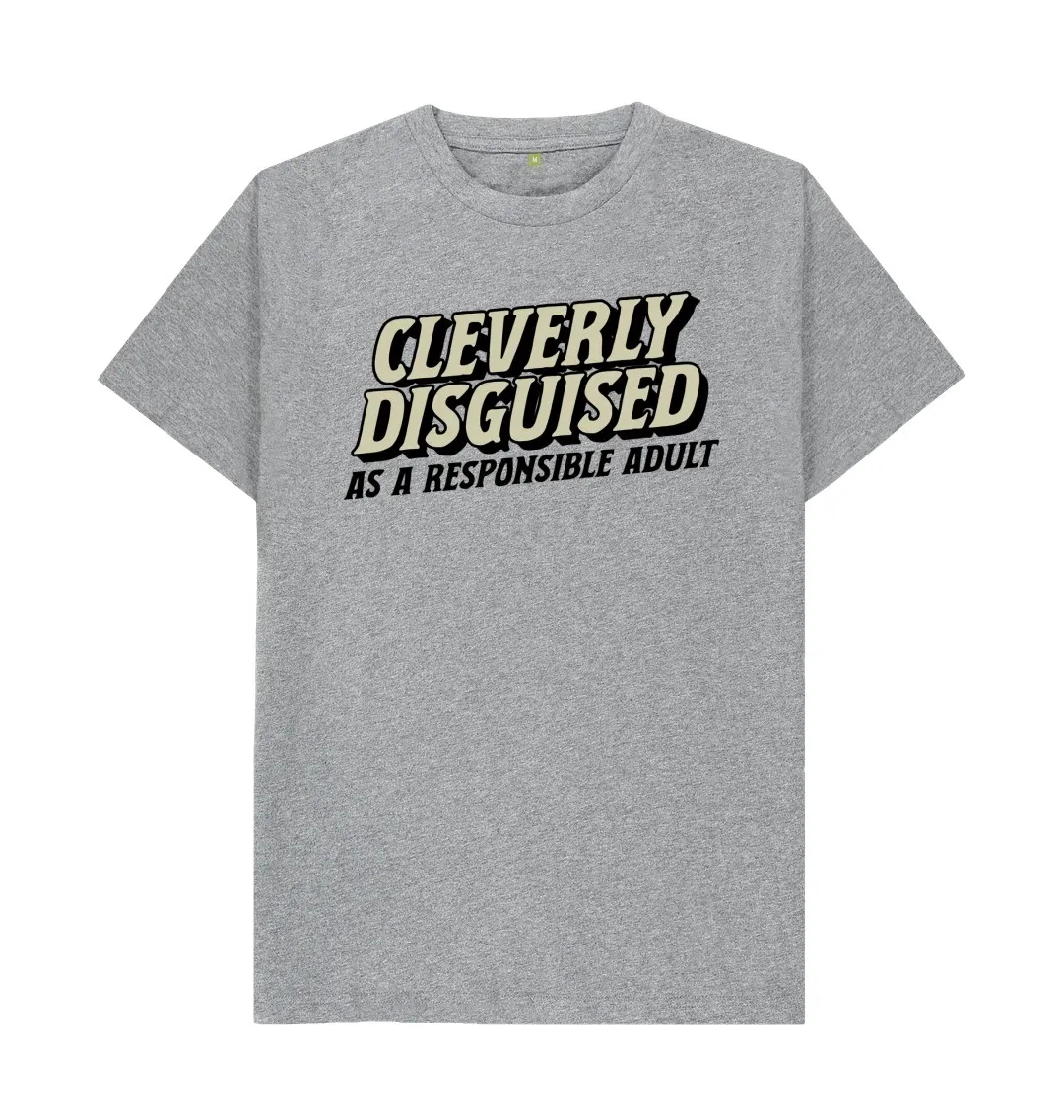 CLEVERLY DISGUISED AS A RESPONSIBLE ADULT T SHIRT Funny Graphic Letter Tee Shirts Graphic Lose Slogan T Shirts For Men