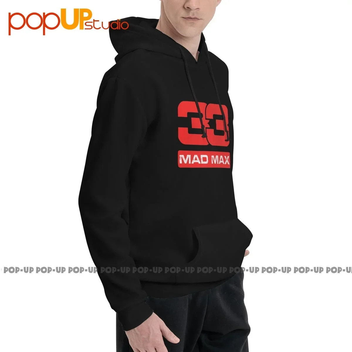 33 Mad Maxs Verstappen Hoodie Sweatshirts Hoodies Rare Trend Natural Hot Selling