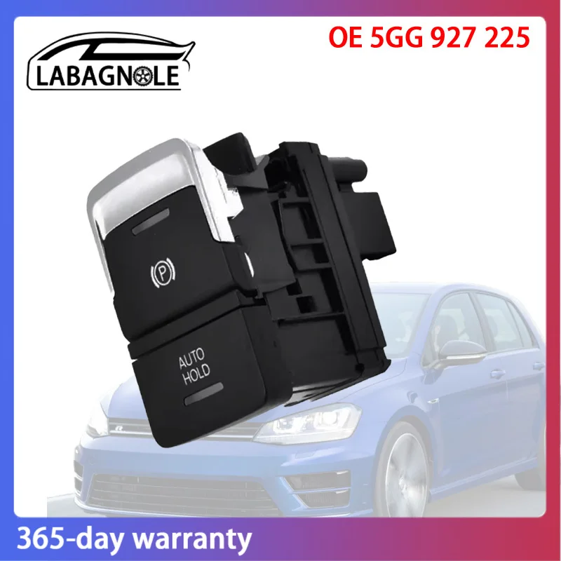 

OE качество 5GG927225 электронный переключатель стояночного тормоза EPB для Volkswagen GTI MK VII Golf 7 2013 2014 2015 2016-2021 5GG 927 225