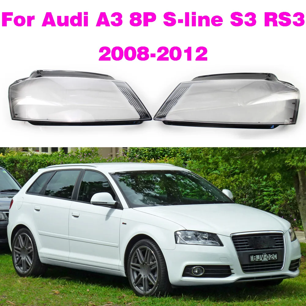 Pop Car Front Headlight Headlamp Lens Cover Shell Left Right Lampshade For Audi A3 8P S-line S3 RS3 Facelift 2008-2012