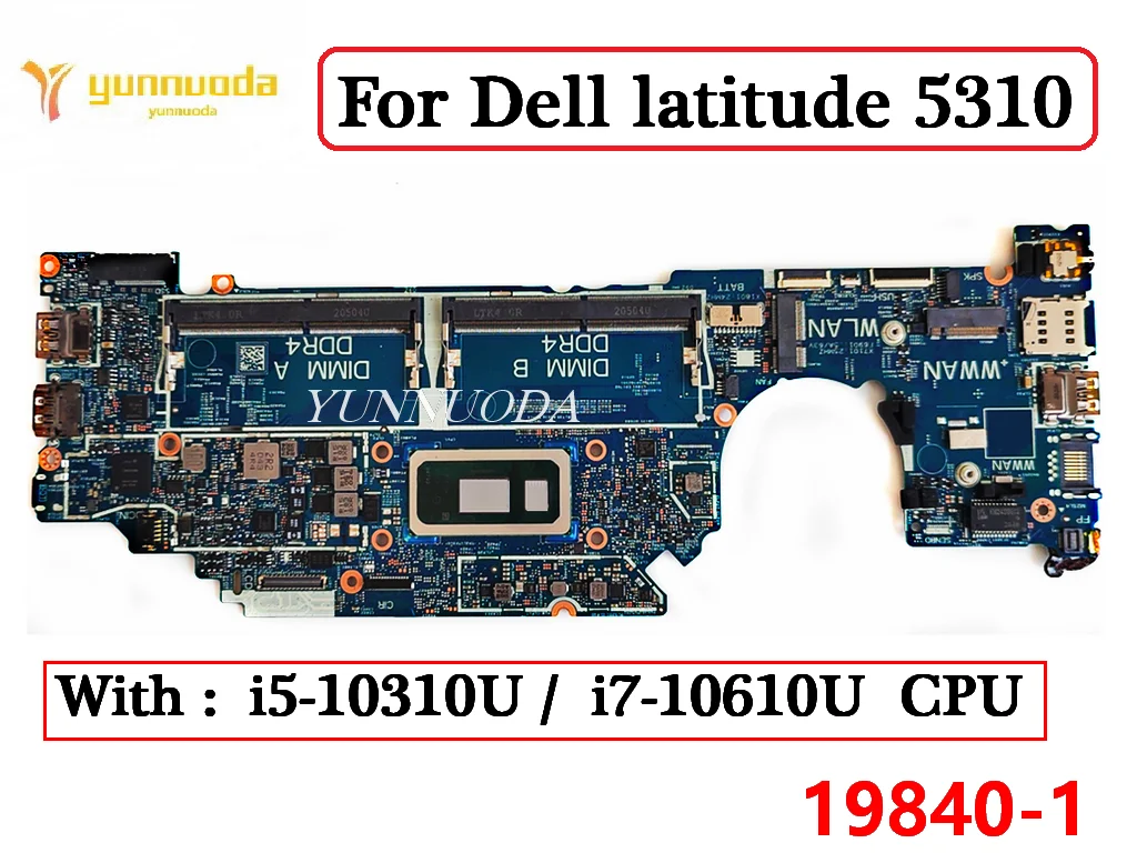 

19840-1 For Dell latitude 5310 Laptop Motherboard With i5-10310U i7-10610U CPU CN-01Y4K1 01y4k1 100% Tested