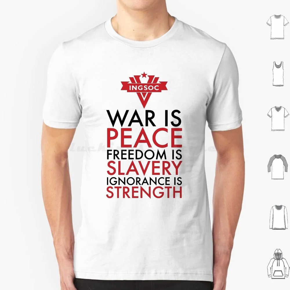 War Is Peace , Is Slavery , Ignorance Is Strength T Shirt 6xl Cotton Cool Tee 1984 Ingsoc George Orwell Newspeak 9 11 Truth