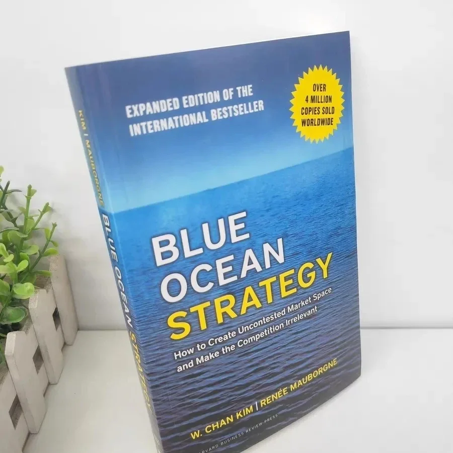 Blue Ocean Strategy Book Expanded Edition Market Space Make the Competition Irrelevant Paperback How to Create Uncontested