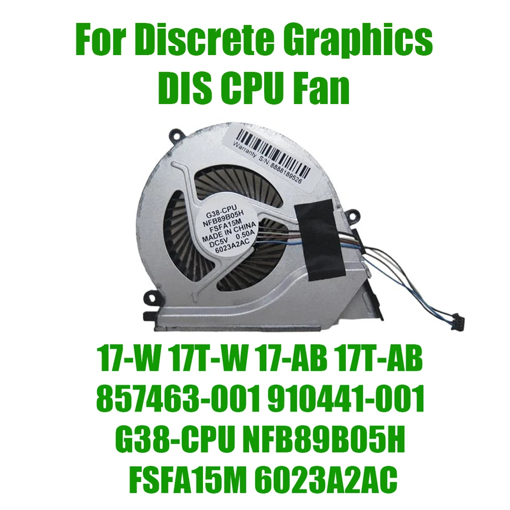 

For HP 17-W 17T-W 17-AB 17T-AB 910441‑001 G38-CPU NFB89B05H FSFA15M 6023A2AC 5V Replacement Gaming Laptop CPU DIS Fan