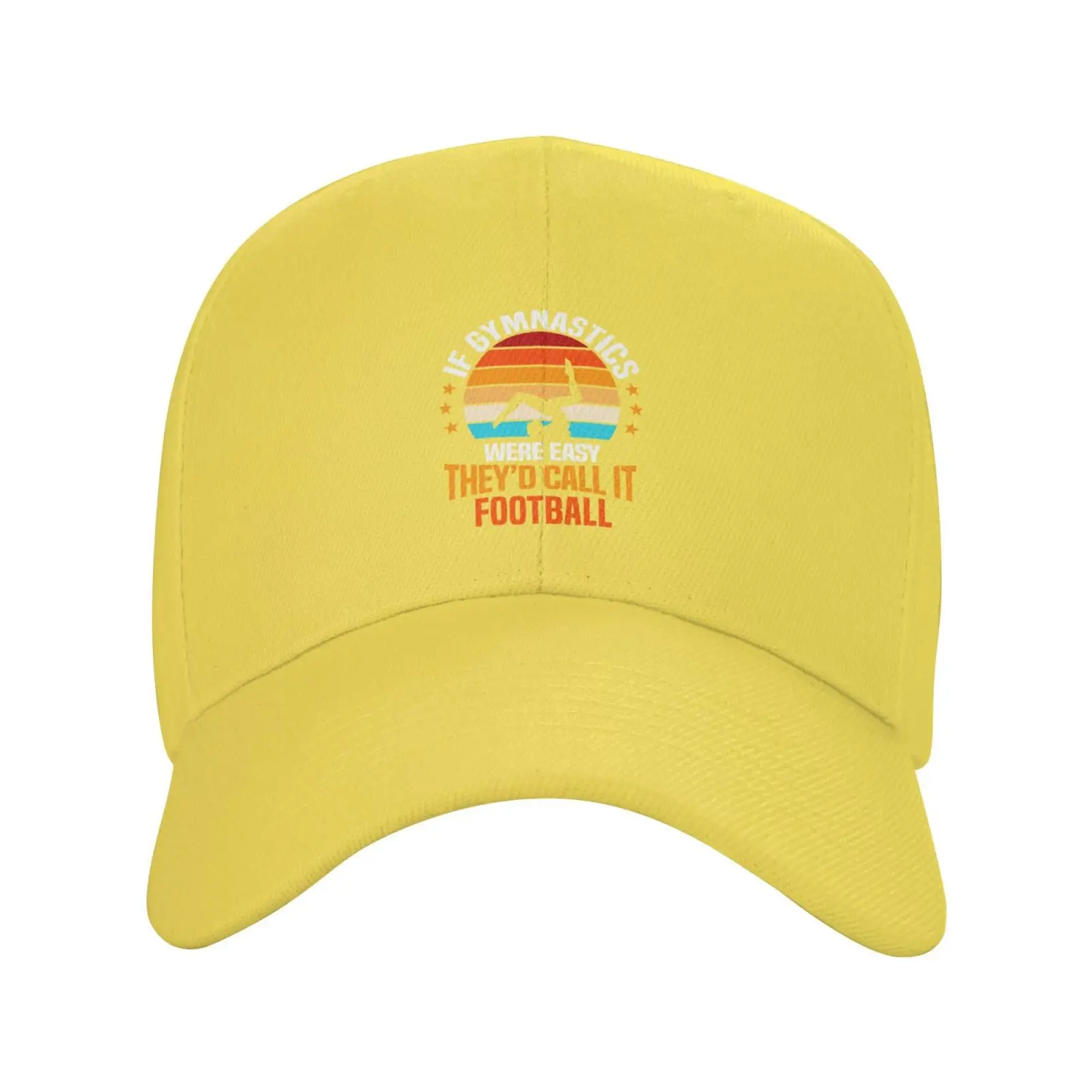 If Gymnastics were Easy Theyd Call It Football Adjustable Baseball Cap Casquette Curved Brim Sunhat dad hat Yellow