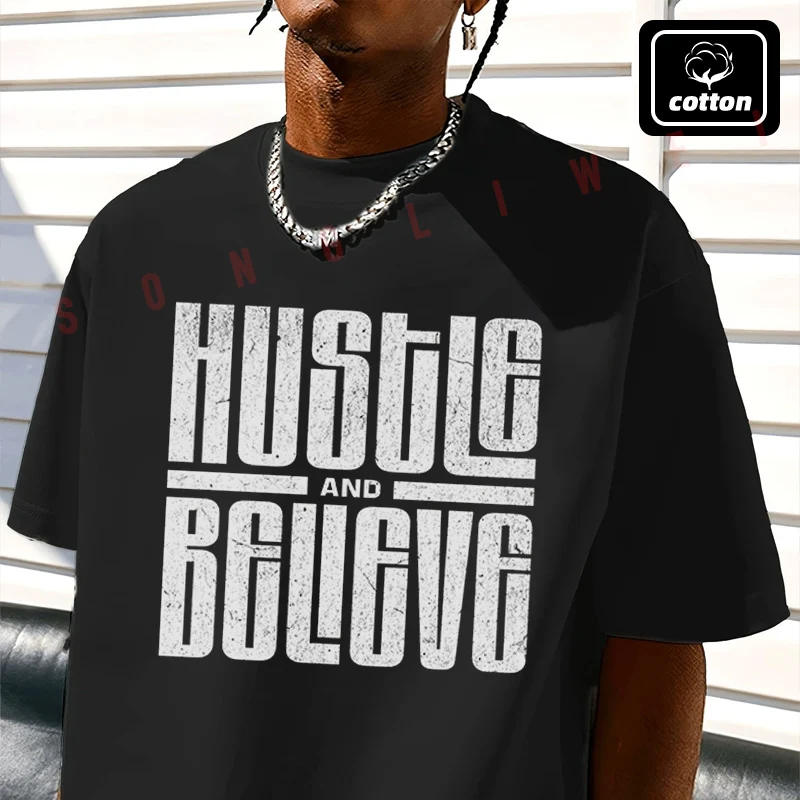 

Hustle And Believe Moto T-Shirt Vintage Cotton Plain Mens Funny T Shirts Casual Harajuku Clothes