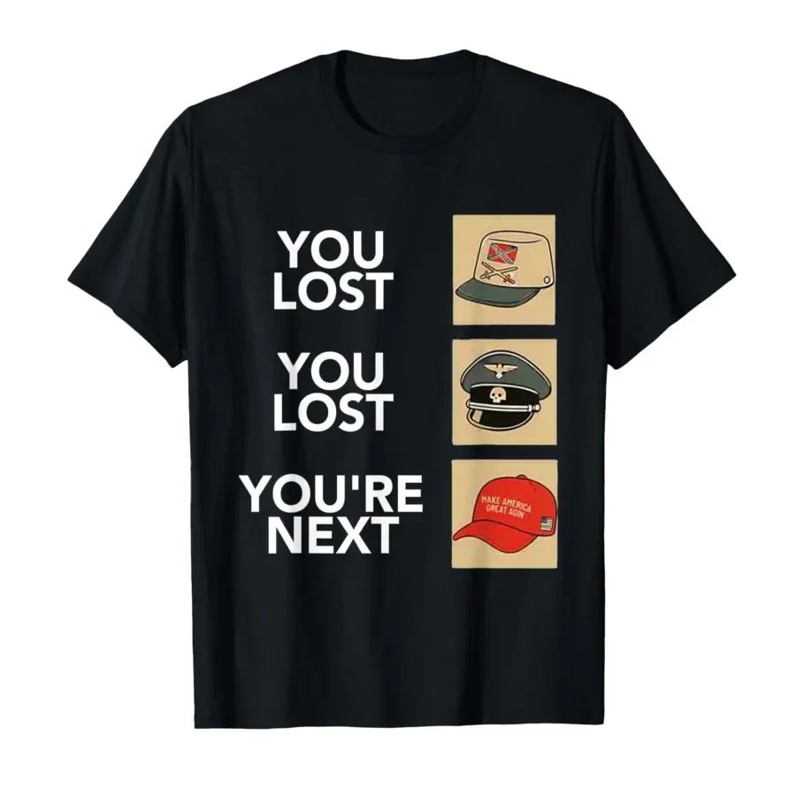 

Funny You Lost You Lost You're Next Same Shit Different Hat T-shirt for Women T Shirts Short Sleeve Tops