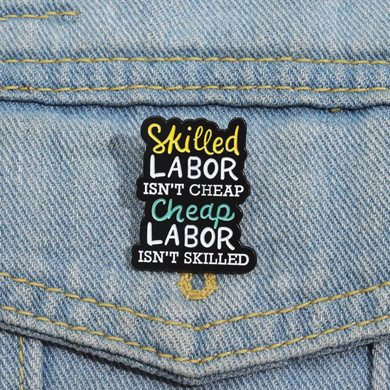 LABOR ISN'T CHEAP Pines Lapel Badges Funny Jewelry Gift for Friends Sarcastic Humor Enamel  Brooch Custom Skilled