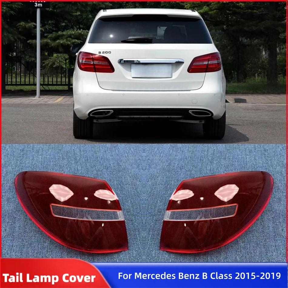 

For Mercedes Benz B Class W246 B180 B200 2015 2016 2017 2018 2019 Car Interior Replacement Parts Rear Taillamp Lens Glass Shell