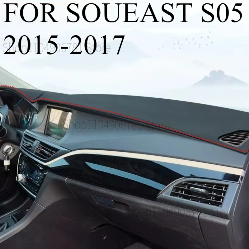 

FOR SOUEAST S05‌ 2015-2017 Car Dash Mat Dashmat Dashboard Mat Cover Sun Shade Dash Board Cover Carpet Accessories