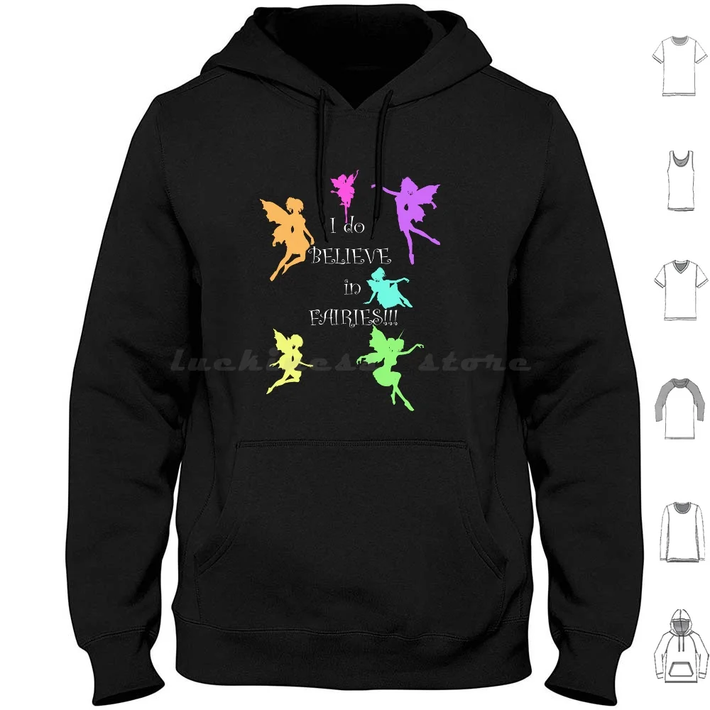 I Do Believe In Fairies...I Do , I Do!! Hoodie cotton Long Sleeve Blue Fairy Yellow Green Children Purple Pink Child Fantasy