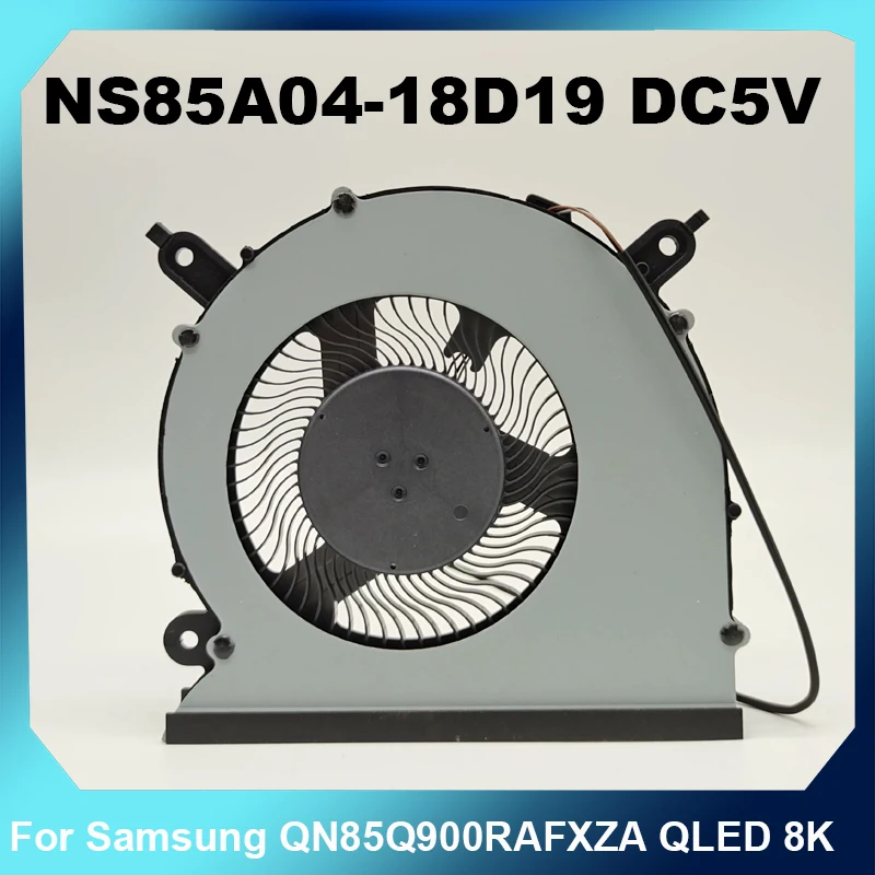 

Cooling Fan NS85A04-18D19 DC5V 0.5A For Samsung QN85Q900RAFXZA QLED 8K