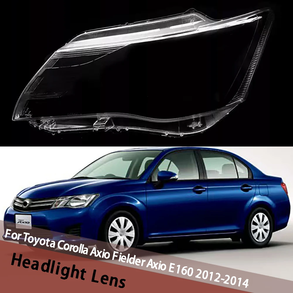 

For Toyota Corolla Axio Fielder Axio E160 2012 2013 2014 Headlight Cover Lampshade Lamp Headlamp Shell Replace Original Lens