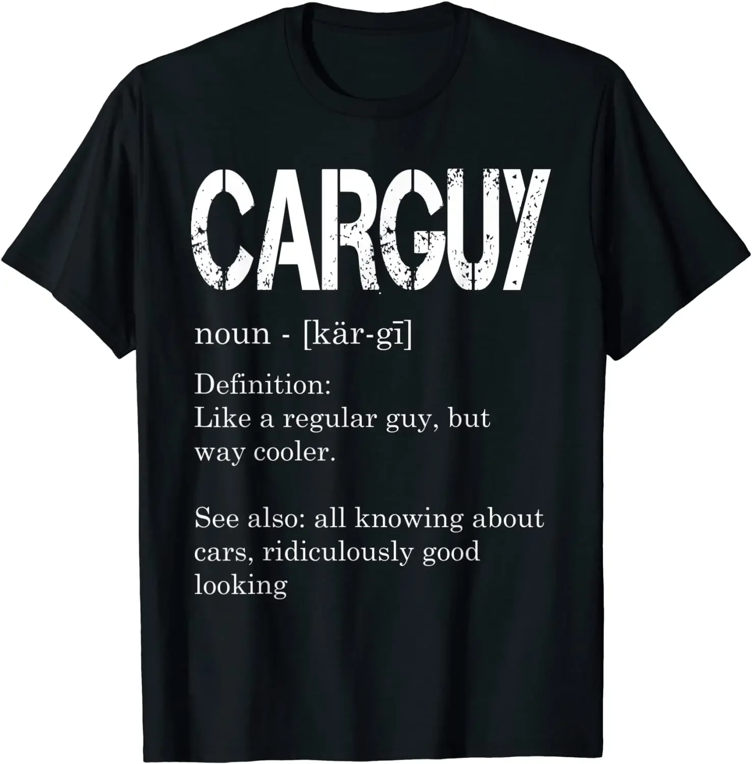 Carguy Definition - Funny Car Lover Gift T-Shirt Funny T Shirt Company Cotton Student Tops Shirt Normal