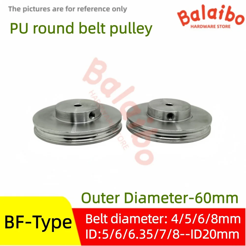 

BF type PU round belt pulley round belt single groove O-ring outer diameter 60mm for green belts with diameters of 4/5/6/8mm