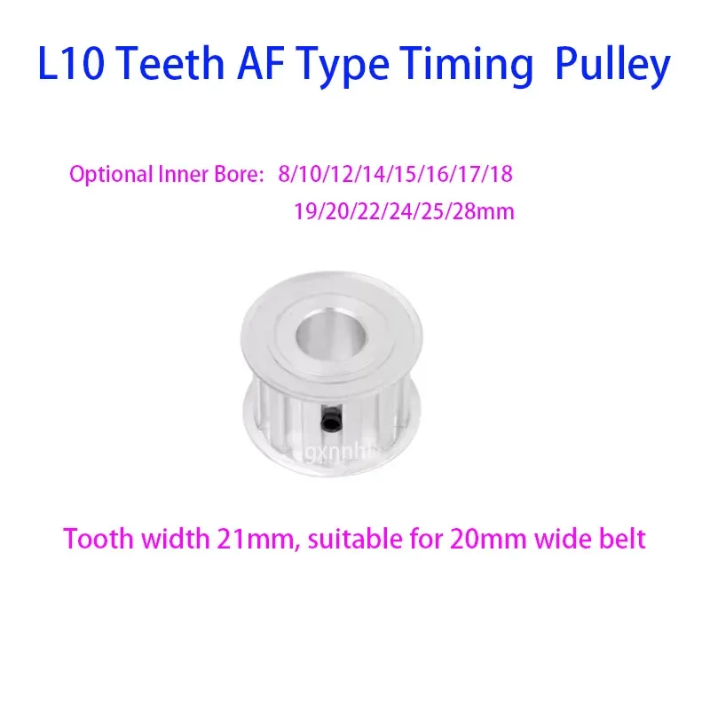 

L10 Teeth synchronous pulley AF teeth width 21 Bore 6/6.35/8/10/12/14/15mm Timing Pulley trapezoidal teeth L-shaped pulley