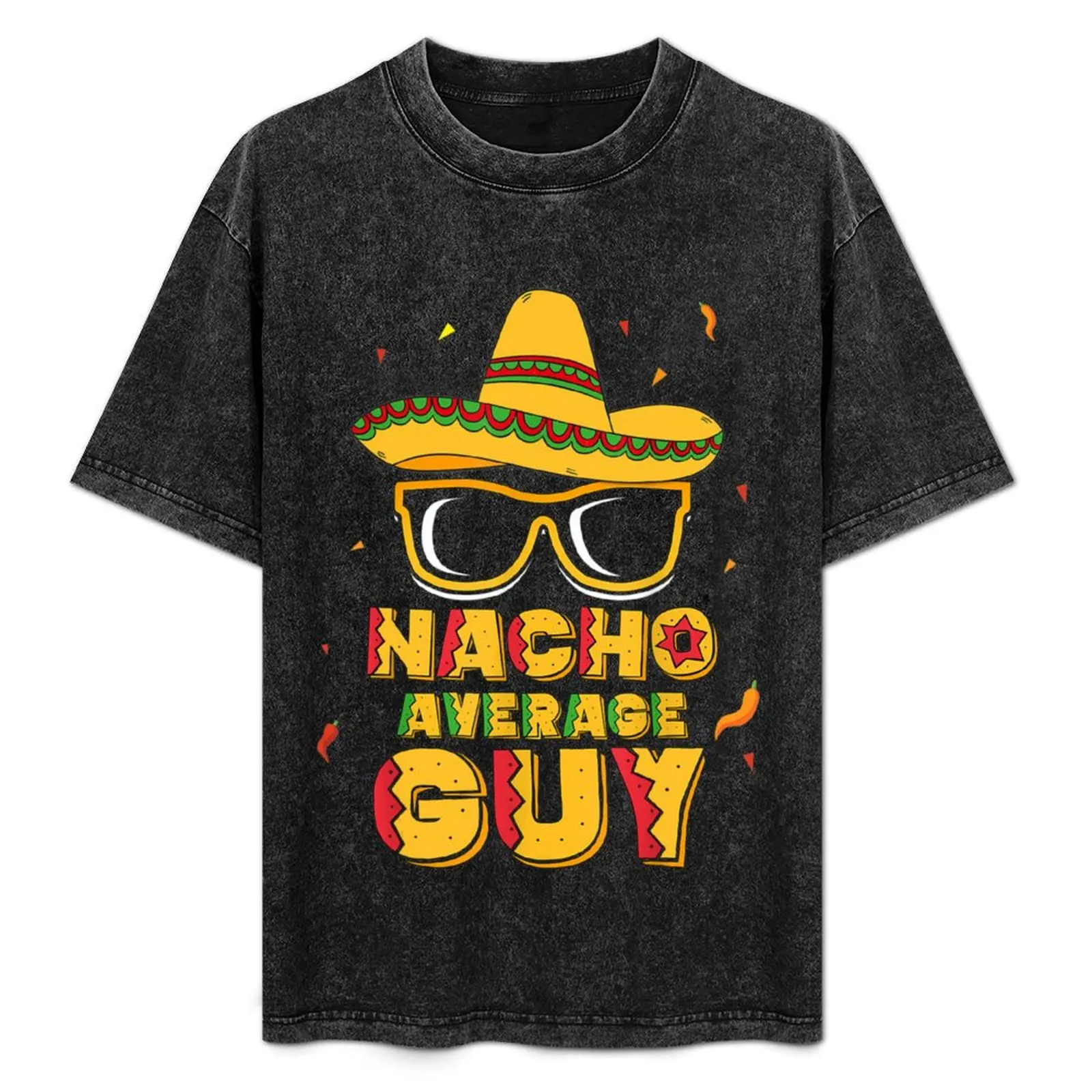 Nacho Average Guy Cinco De Mayo Shirt Gift Boy Men ,Matching Family Mexican Food Lover Cinco De Mayo T-Shirt