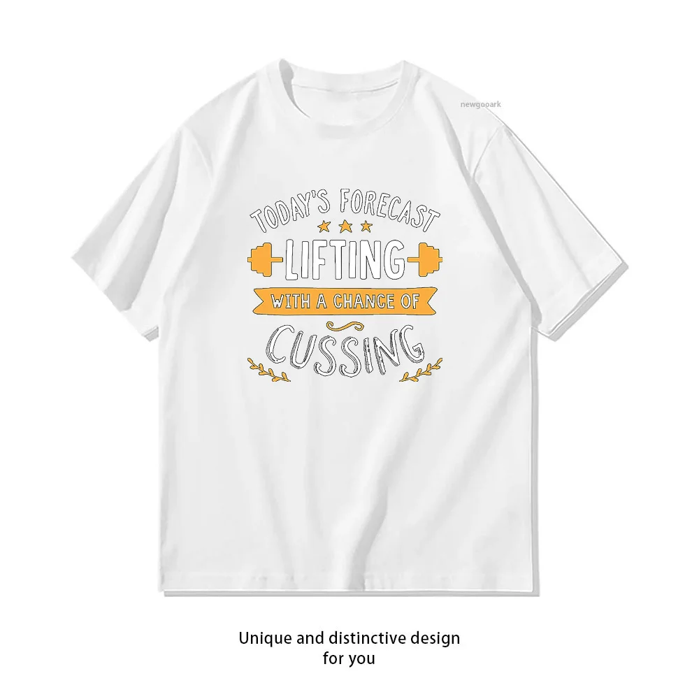 Today's Forecast Lifting With A Chance Of Cussing T-shirt woman man Casual cotton printed t shirts Breathable Short-sleev