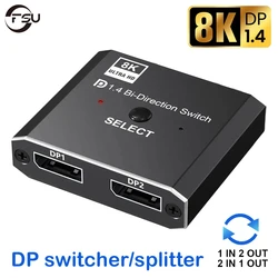 FSU 8K Displayport 1.4 anahtarı Displayport çift yönlü splitter switcher Displayport KVM 2X1 1X2 ekran-port 8K/30Hz 4K/120Hz