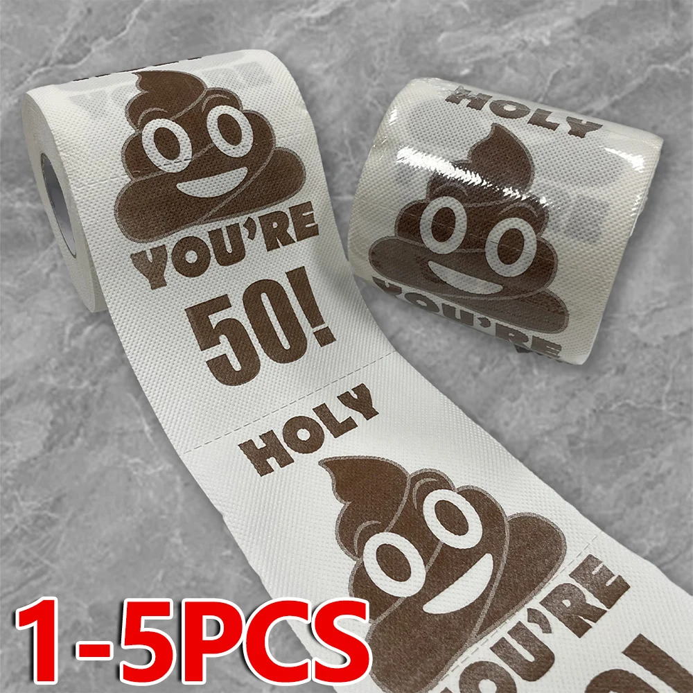 1-5pcs Poop Printed Funny Toilet Paper Roll 30/40/50/60st Birthday Decorations Toilet Paper Birthday Gifts for Women Men Party