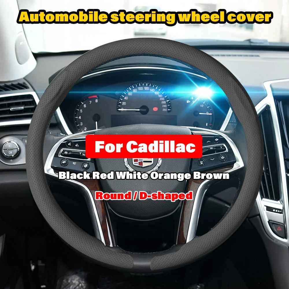 

Breathable Leather Car Steering Wheel Cover Accessories For Cadillac Escalade DTS SRX XT5 XTS ATS BLS CT4 CT5 CT6 CTS SLR SLS