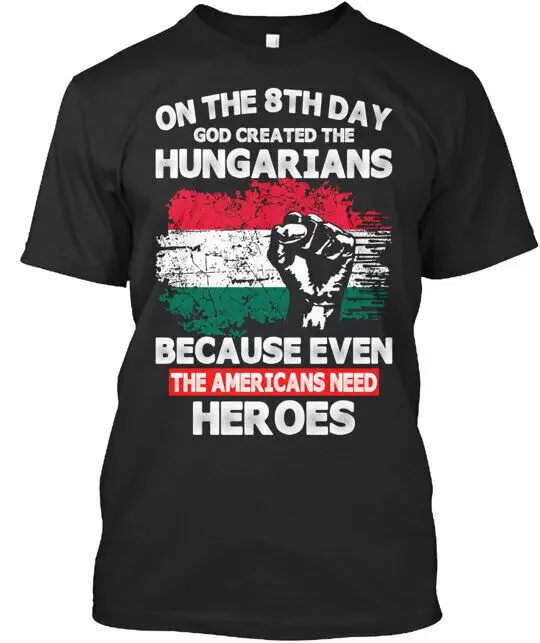 On The 8th Day God Created Hungarian T shirt long or short sleeves