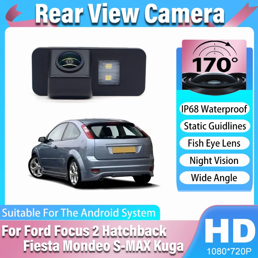 HD Reversing 170° FishEye Rear View Camera For Ford Focus 2 Hatchback Fiesta Mondeo S-MAX Kuga Jaguar XF Night Vision 1080X720P